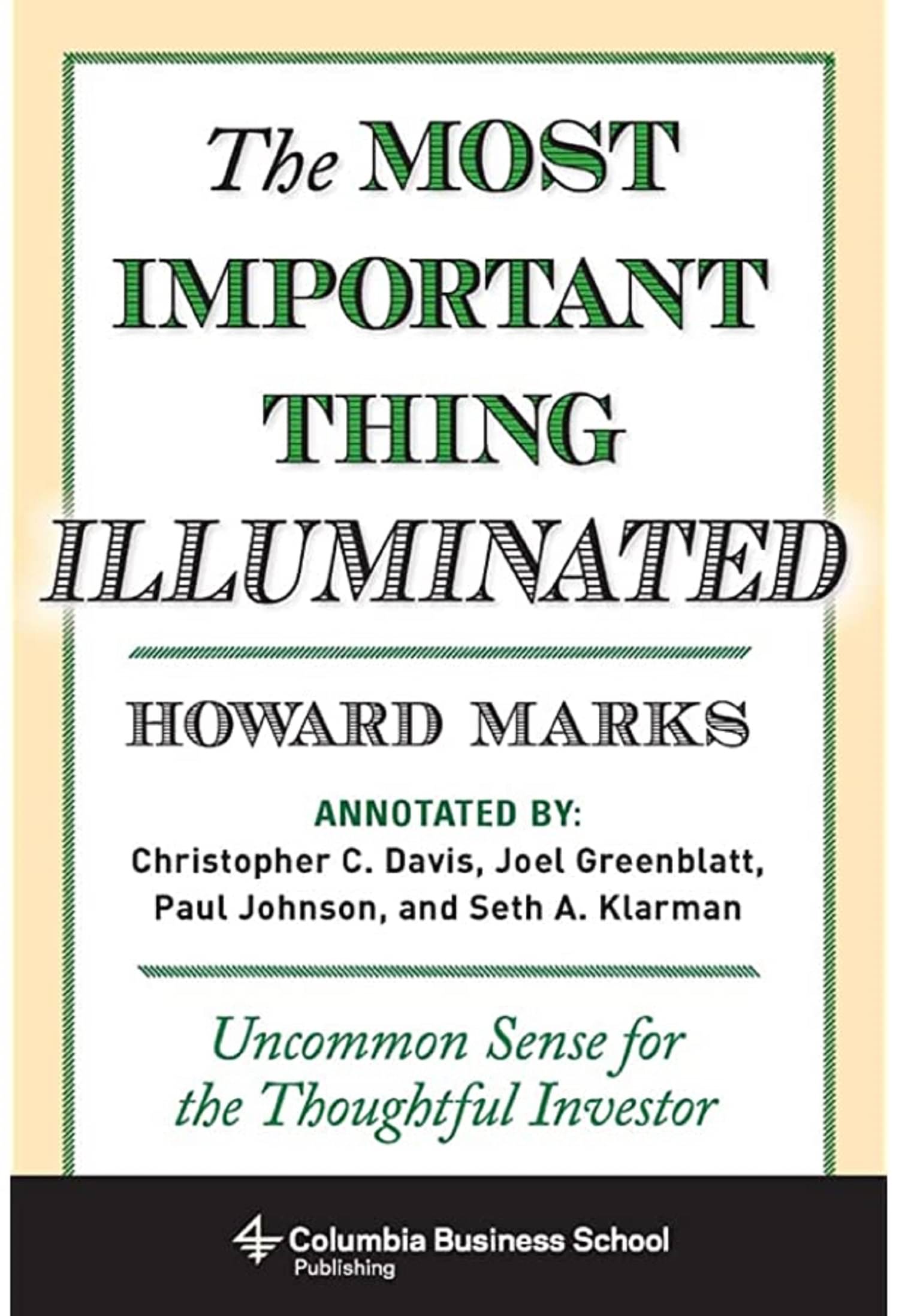The Most Important Thing Illuminated: Uncommon Sense for the Thoughtful Investor (Columbia Business School Publishing) Paperback – 1 January 2014 The Most Important Thing Illuminated: Uncommon Sense for the Thoughtful Investor (Columbia Business School Publishing) Paperback – 1 January 2014