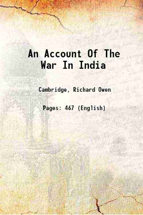 An Account of the War in India : Between the English and French, on the Coast of Coromandel, from the Year 1750 to the Year 1760 An Account of the War in India : Between the English and French, on the Coast of Coromandel, from the Year 1750 to the Year 1760