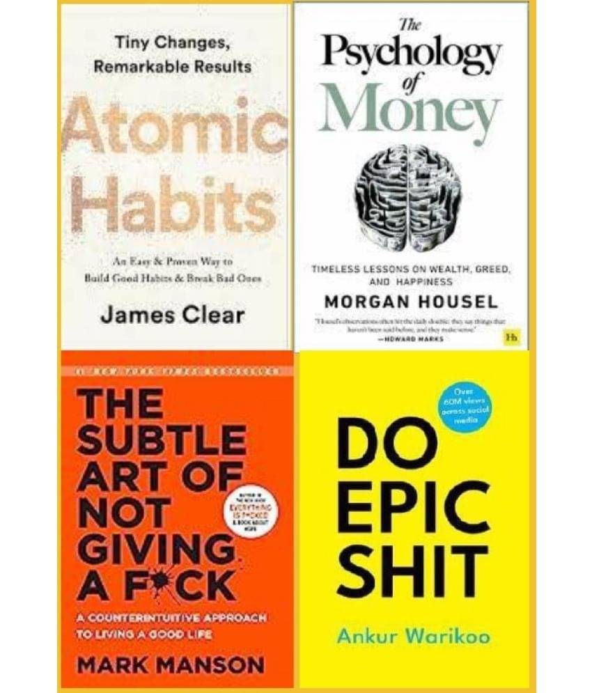     			Atomic Habits + The Psychology of Money + The Subtle Art + Do Epic Shit