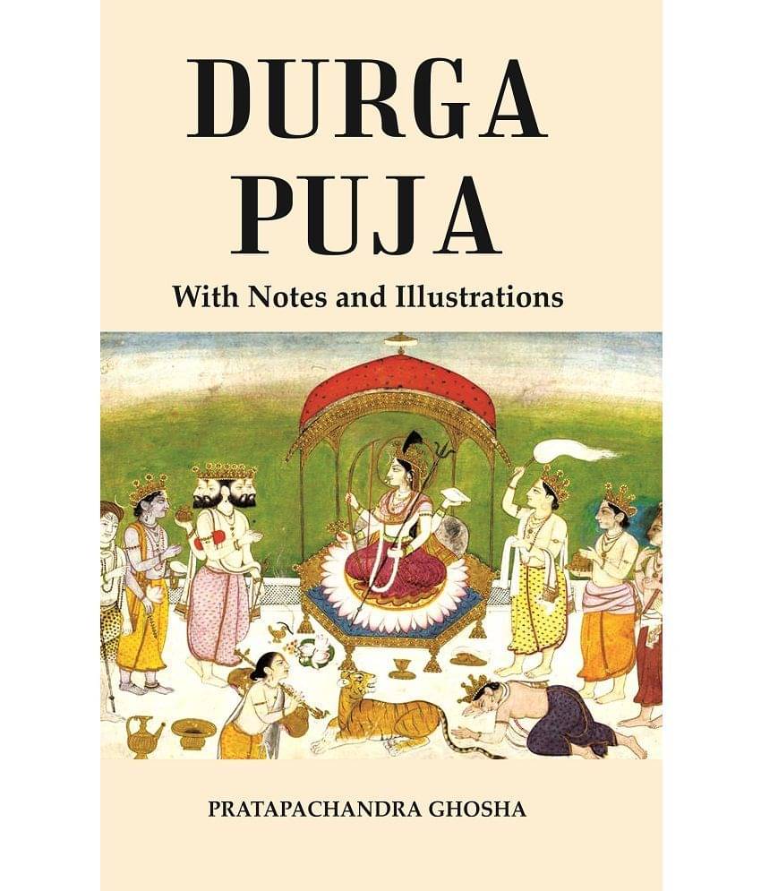 Durga Puja : With Notes and Illustrations Durga Puja : With Notes and Illustrations