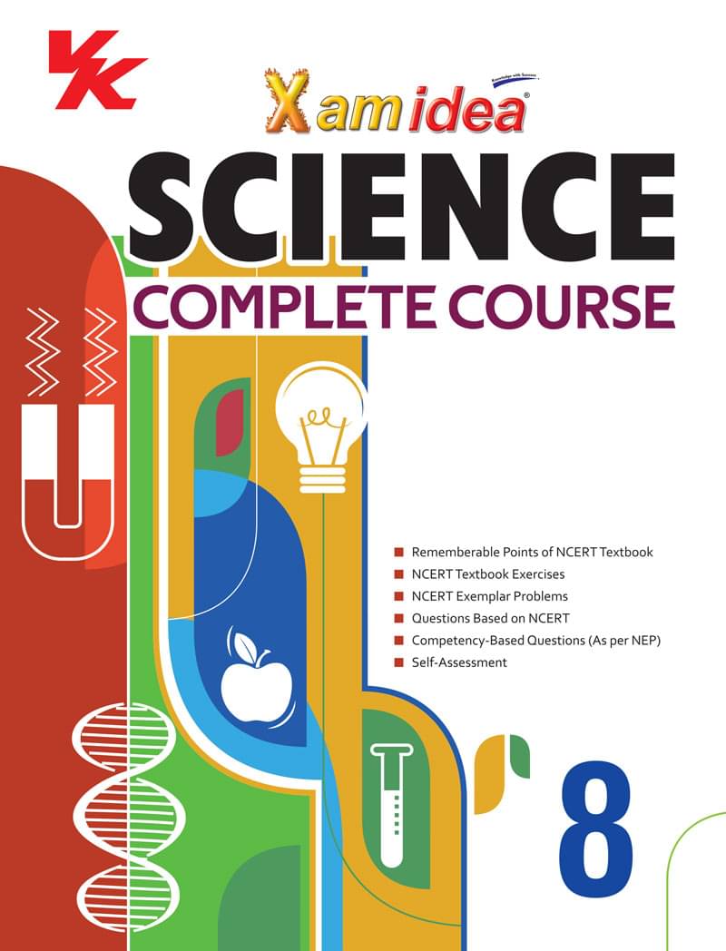 Xam idea Science Complete Course Book | Class 8 | Includes CBSE Question Bank and NCERT Exemplar (Solved) | NEP | Examination 2023-2024 Xam idea Science Complete Course Book | Class 8 | Includes CBSE Question Bank and NCERT Exemplar (Solved) | NEP | Examination 2023-2024