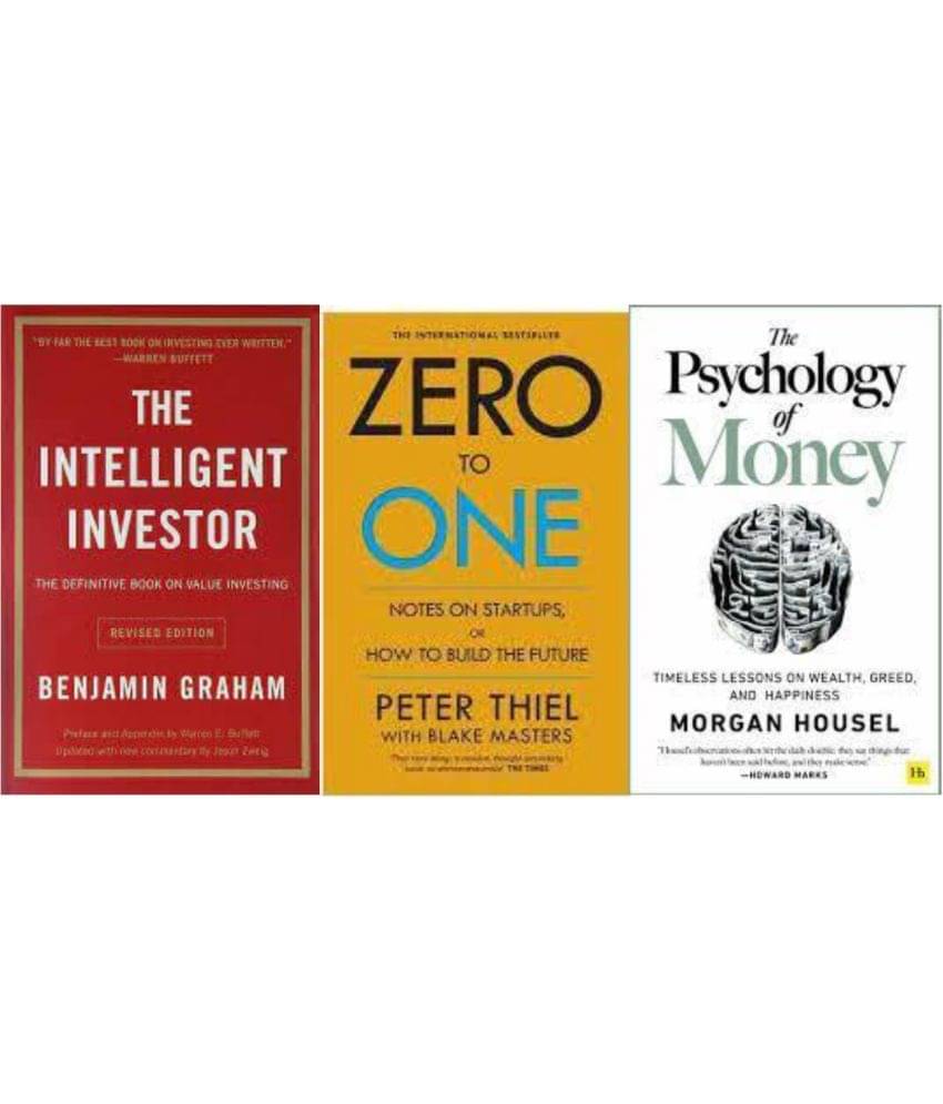 The Intelligent Investor + Zero To One + The Psychology of Money The Intelligent Investor + Zero To One + The Psychology of Money