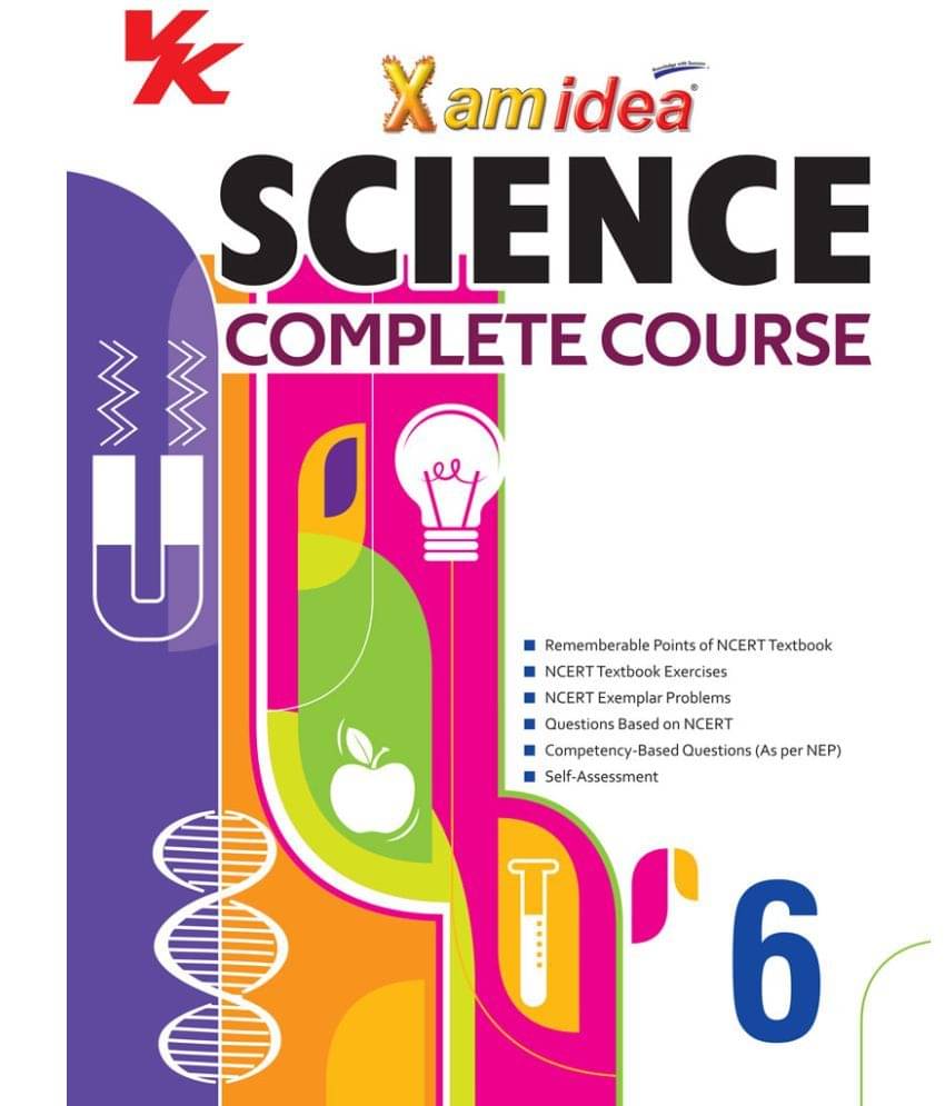 Xam idea Science Complete Course Book | Class 6 | Includes CBSE Question Bank and NCERT Exemplar (Solved) | NEP | Examination 2024-25 Xam idea Science Complete Course Book | Class 6 | Includes CBSE Question Bank and NCERT Exemplar (Solved) | NEP | Examination 2024-25