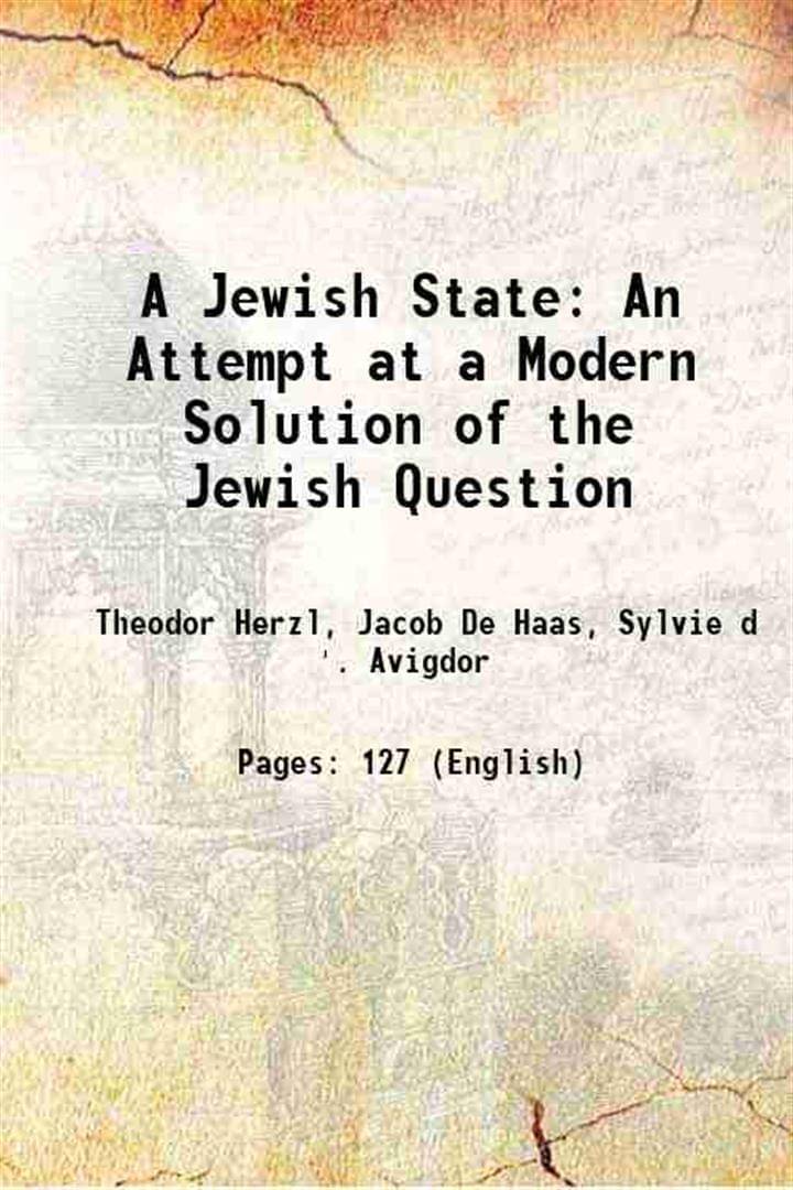     			A Jewish State: An Attempt at a Modern Solution of the Jewish Question 1904 [Hardcover]