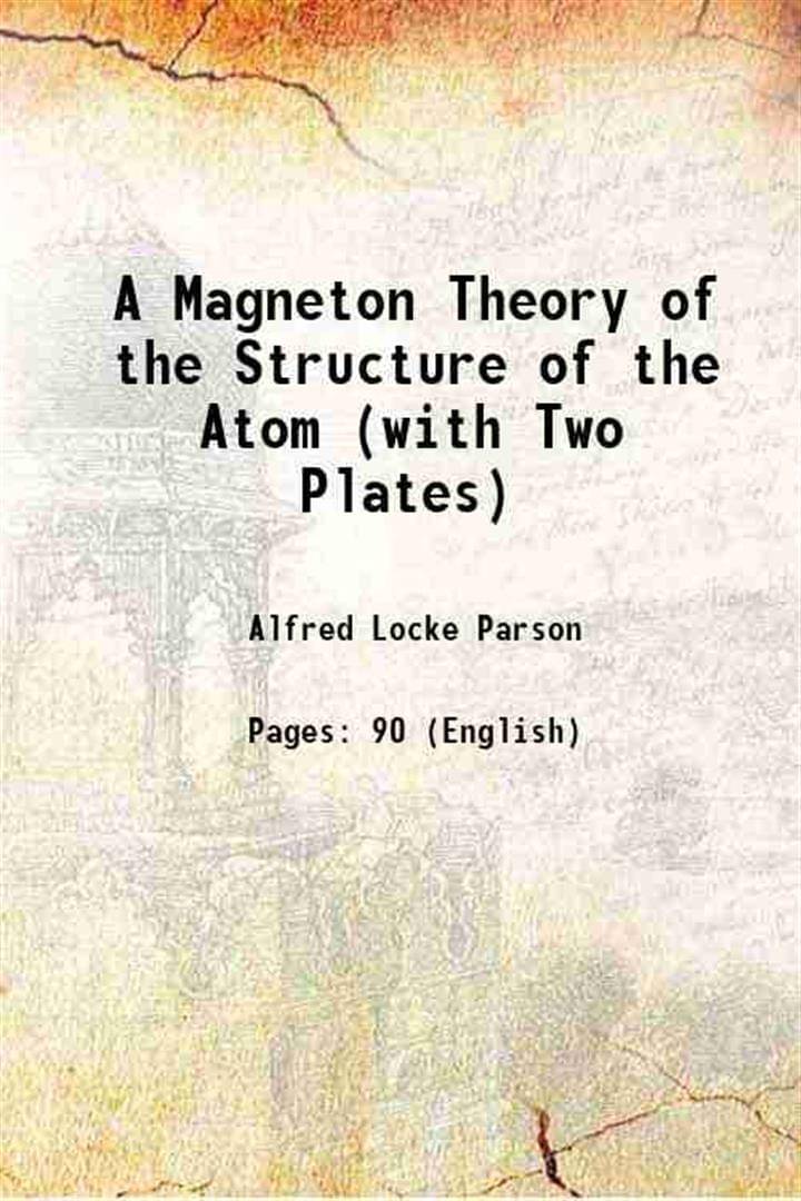     			A Magneton Theory of the Structure of the Atom (with Two Plates) 1915 [Hardcover]