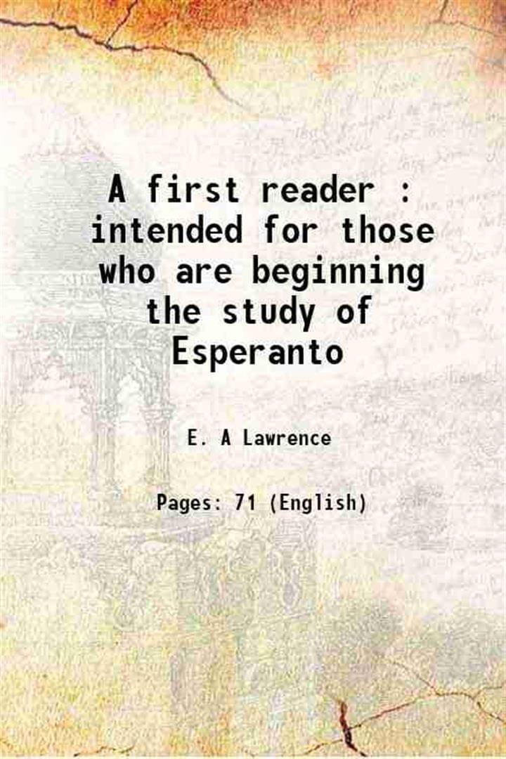     			A first reader : intended for those who are beginning the study of Esperanto 1907 [Hardcover]