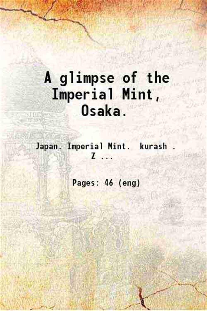     			A glimpse of the Imperial Mint, Osaka. 1923 [Hardcover]