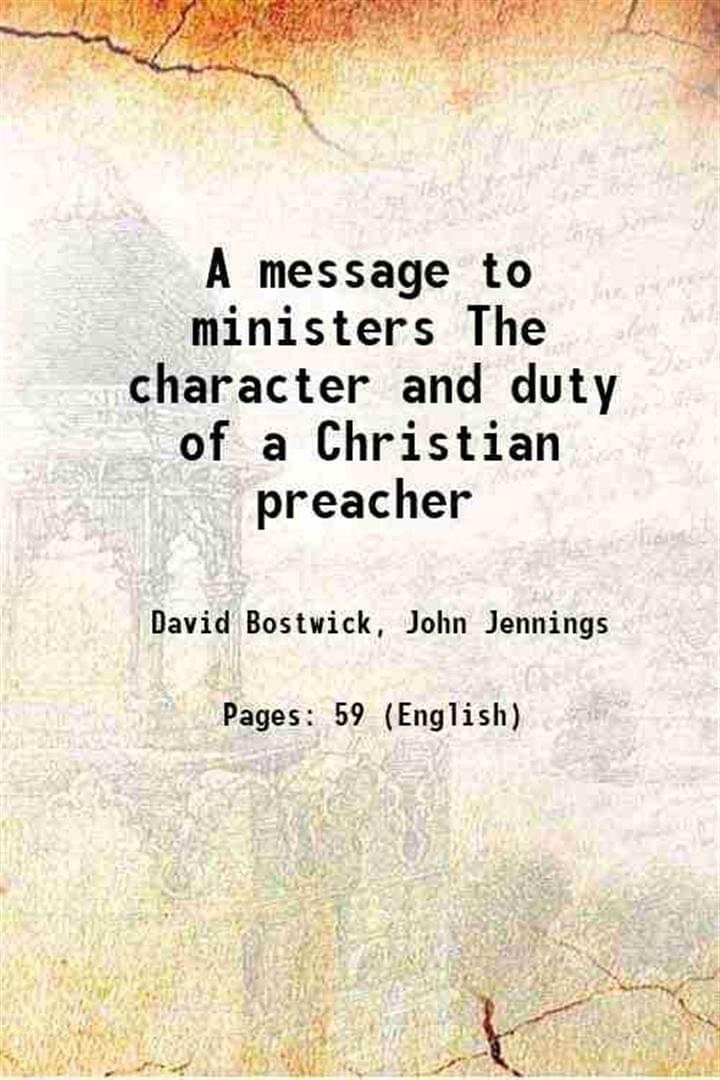     			A message to ministers The character and duty of a Christian preacher 1850 [Hardcover]