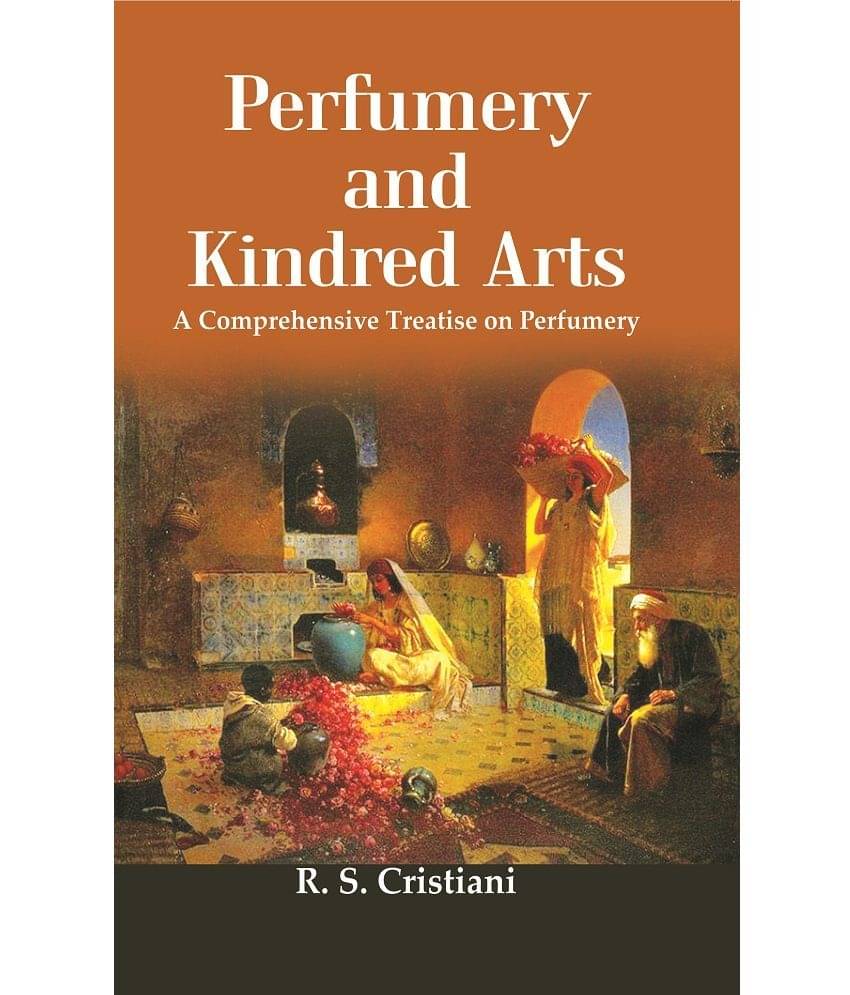    			Perfumery And Kindred Arts : A Comprehensive Treatise On Perfumery, Containing A History Of Perfumes A Complete Detailed Description Of Th [Hardcover]