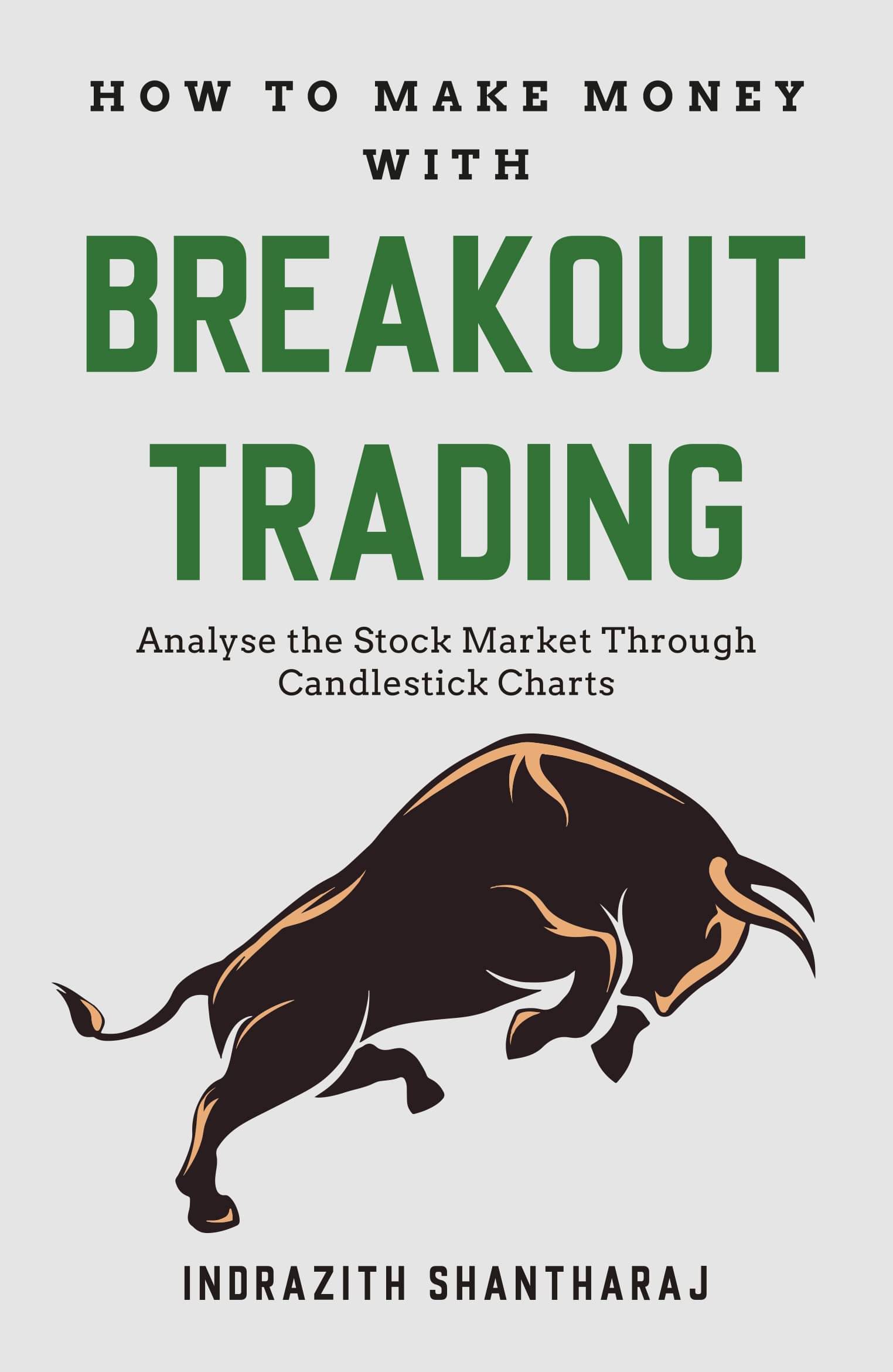 How to Make Money through Breakout Trading - Analyse Stock Market Through Candlestick Charts Paperback 2022 by Indrazith Shantharaj How to Make Money through Breakout Trading - Analyse Stock Market Through Candlestick Charts Paperback 2022 by Indrazith Shantharaj
