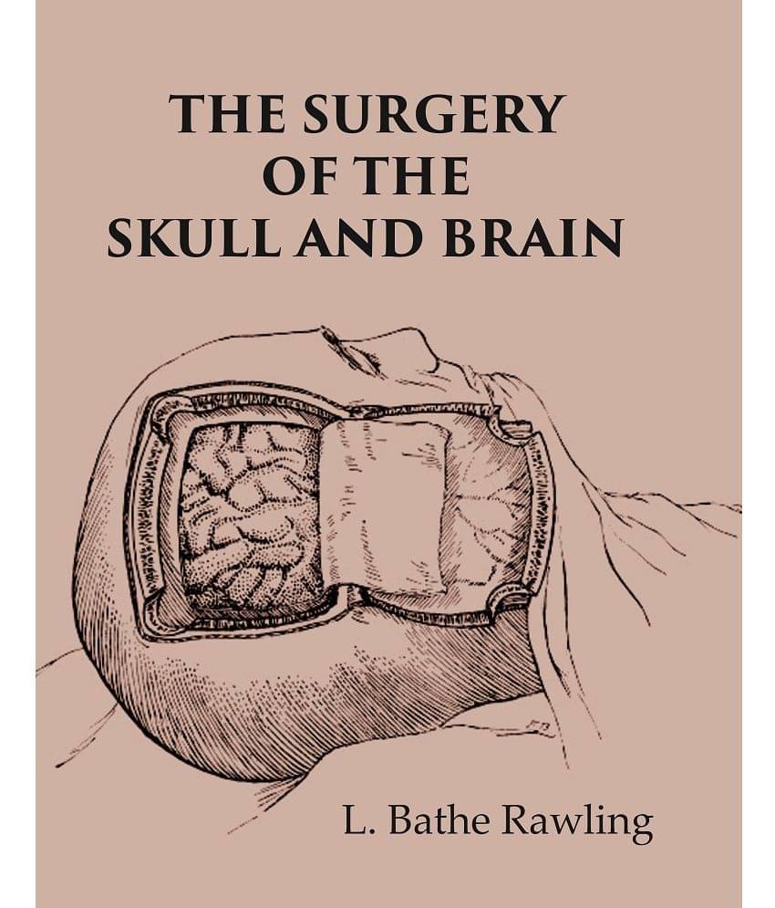     			The Surgery of the Skull and Brain