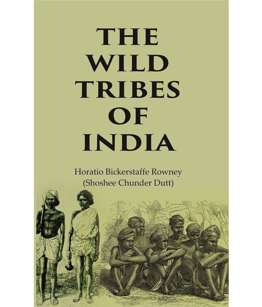     			The Wild Tribes of India