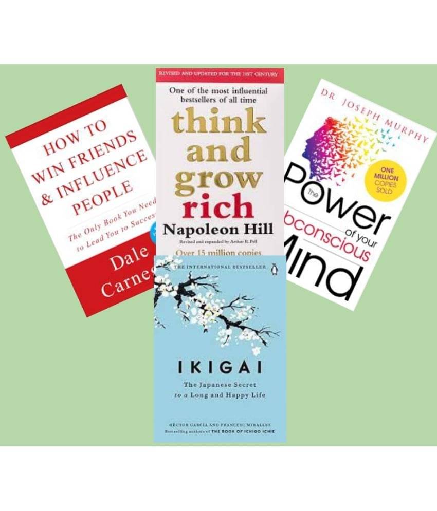 How to Win Friends and Influence People + Think And Grow Rich + The Power of Your Subconscious Mind+ Ikigai     			How to Win Friends and Influence People + Think And Grow Rich + The Power of Your Subconscious Mind+ Ikigai