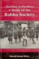     			Matriliny to Patriliny: a Study of the Rabha Society [Hardcover]