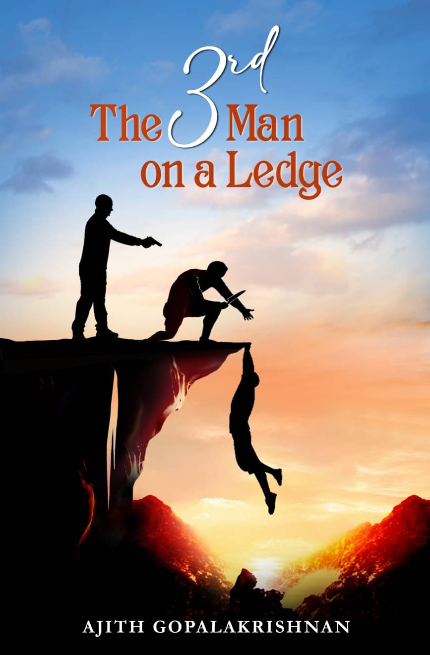 The 3rd Man on a Ledge By Ajith Gopalakrishnan The 3rd Man on a Ledge By Ajith Gopalakrishnan