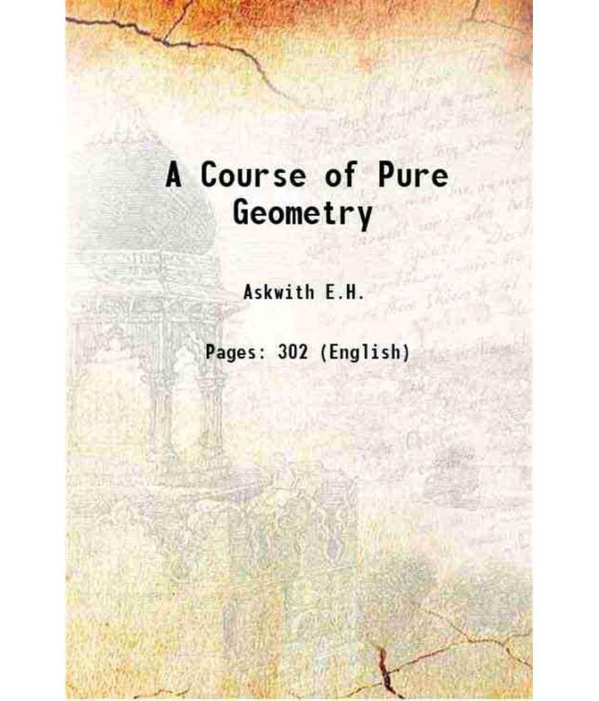     			A Course of Pure Geometry 1903 [Hardcover]