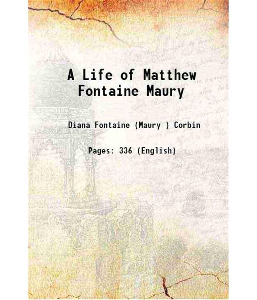     			A Life of Matthew Fontaine Maury 1888 [Hardcover]