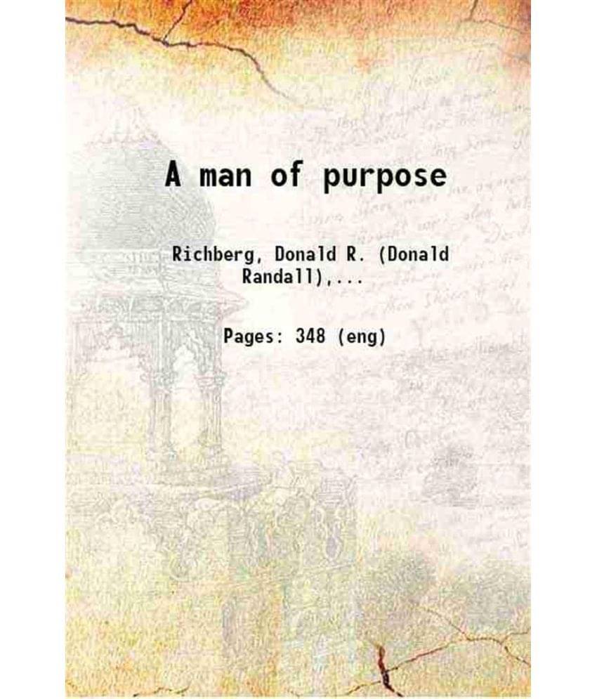     			A man of purpose 1922 [Hardcover]