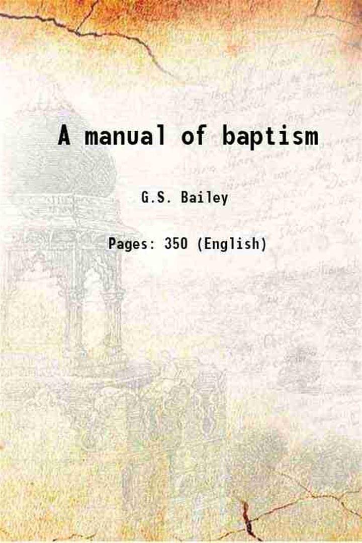    			A manual of baptism 1863 [Hardcover]