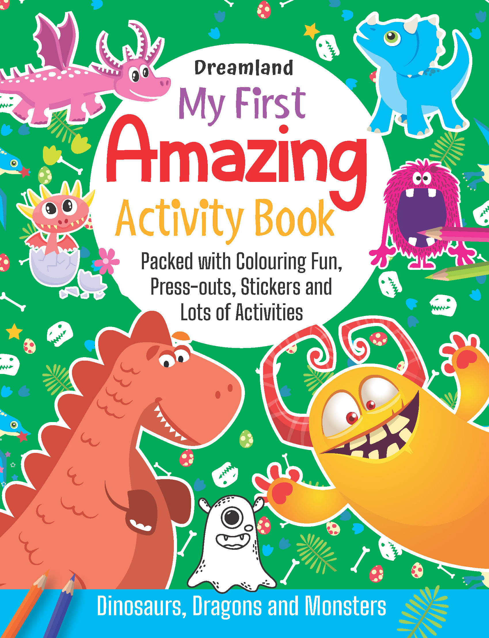 My First Amazing Activity Book- Dinosaurs, Dragons and Monsters My First Amazing Activity Book- Dinosaurs, Dragons and Monsters