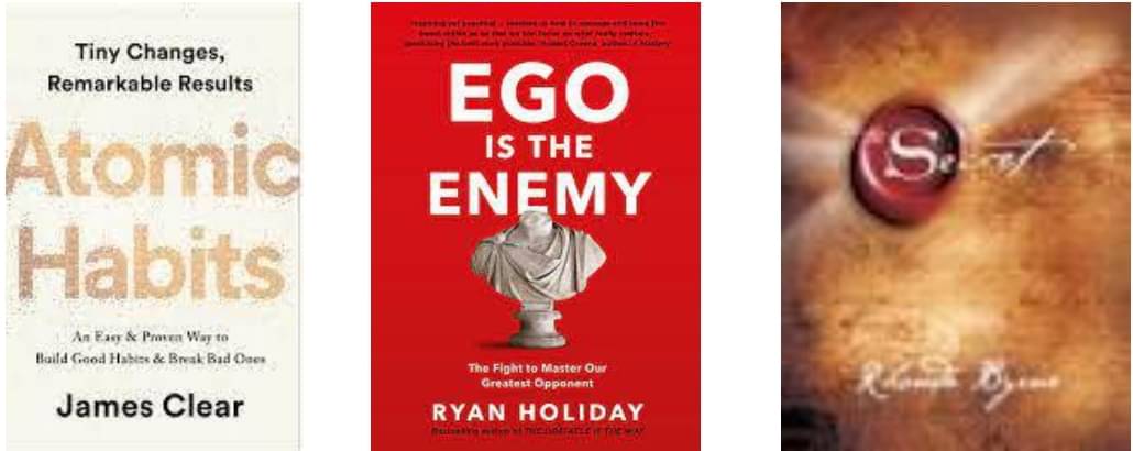     			Atomic Habits +Ego is the Enemy + The Secret