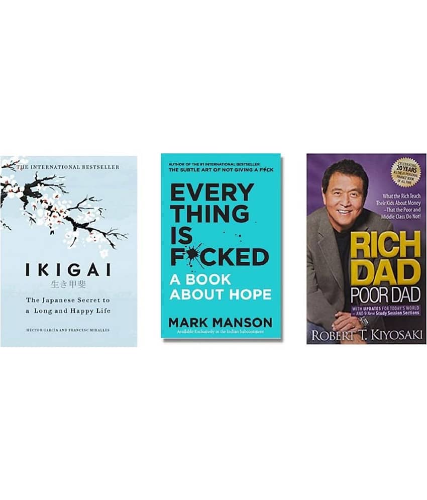 ( Combo Of 3 Pack ) Ikigai The Japanese secret to a long and happy life & Everything Is Fcked A Book About Hope & Rich Dad Poor Dad - English , Paperback , Book By - ( Hector Garcia , Mark Manson , Robert T Kiyosaki ) - 2023 - Stationery | Buy online on ZillyBuy