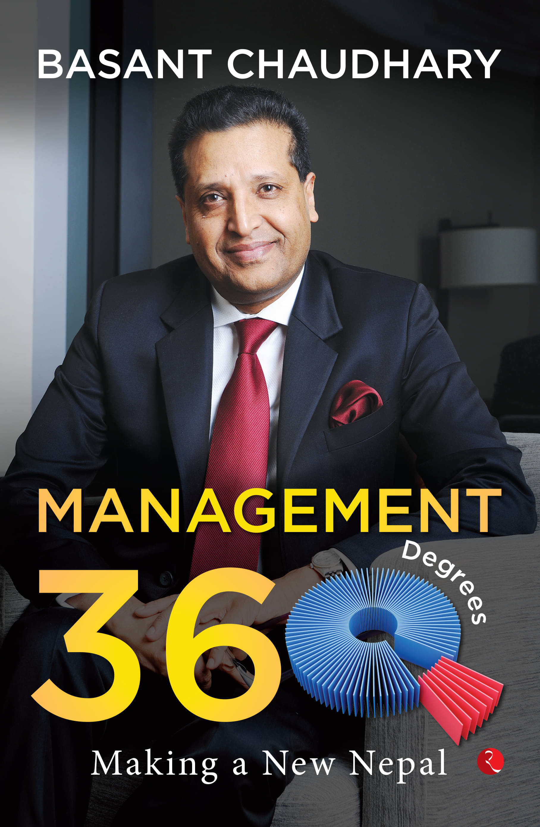 Management 360 Degrees Making a New Nepal By Basant Chaudhary Management 360 Degrees Making a New Nepal By Basant Chaudhary
