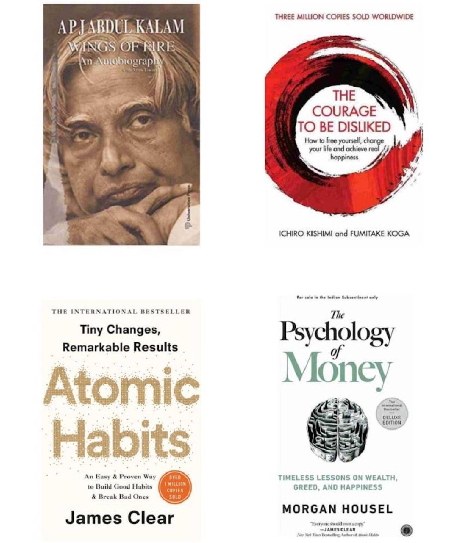     			Wings of Fire + Courage To Be Disliked + Atomic Habits + Psychology of Money