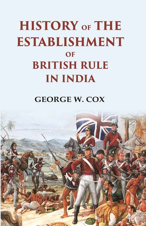     			History of the Establishment of British Rule in India