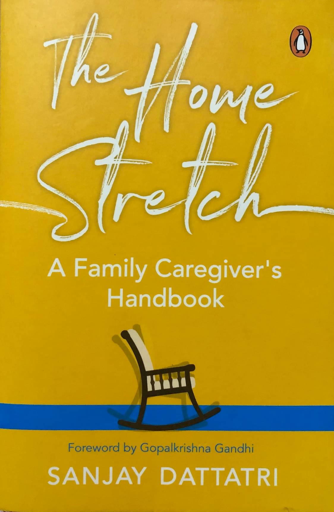 The Home Stretch: A Family Caregivers Handbook The Home Stretch: A Family Caregivers Handbook