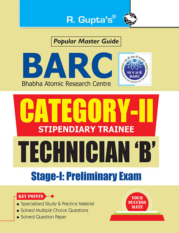 BARC: Category-II (Stipendiary Trainee) and Technician 'B' Stage-I: Preliminary Exam Guide     			BARC: Category-II (Stipendiary Trainee) and Technician 'B' Stage-I: Preliminary Exam Guide