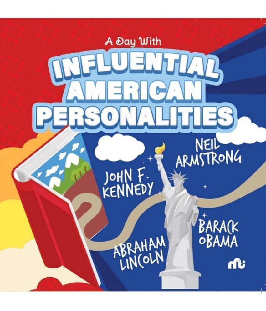 A Day With Influential American Persnalities: Neil Armstrong, Barack Obama, John F. Kennedy and Abraham Lincoln A Day With Influential American Persnalities: Neil Armstrong, Barack Obama, John F. Kennedy and Abraham Lincoln