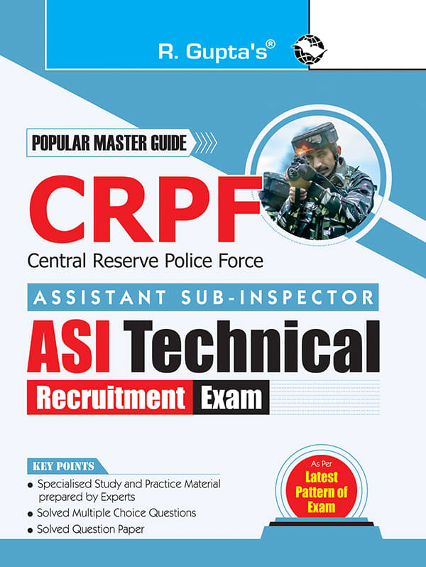 CRPF : Assistant Sub-Inspector (ASI-Technical) Recruitment Exam Guide CRPF : Assistant Sub-Inspector (ASI-Technical) Recruitment Exam Guide