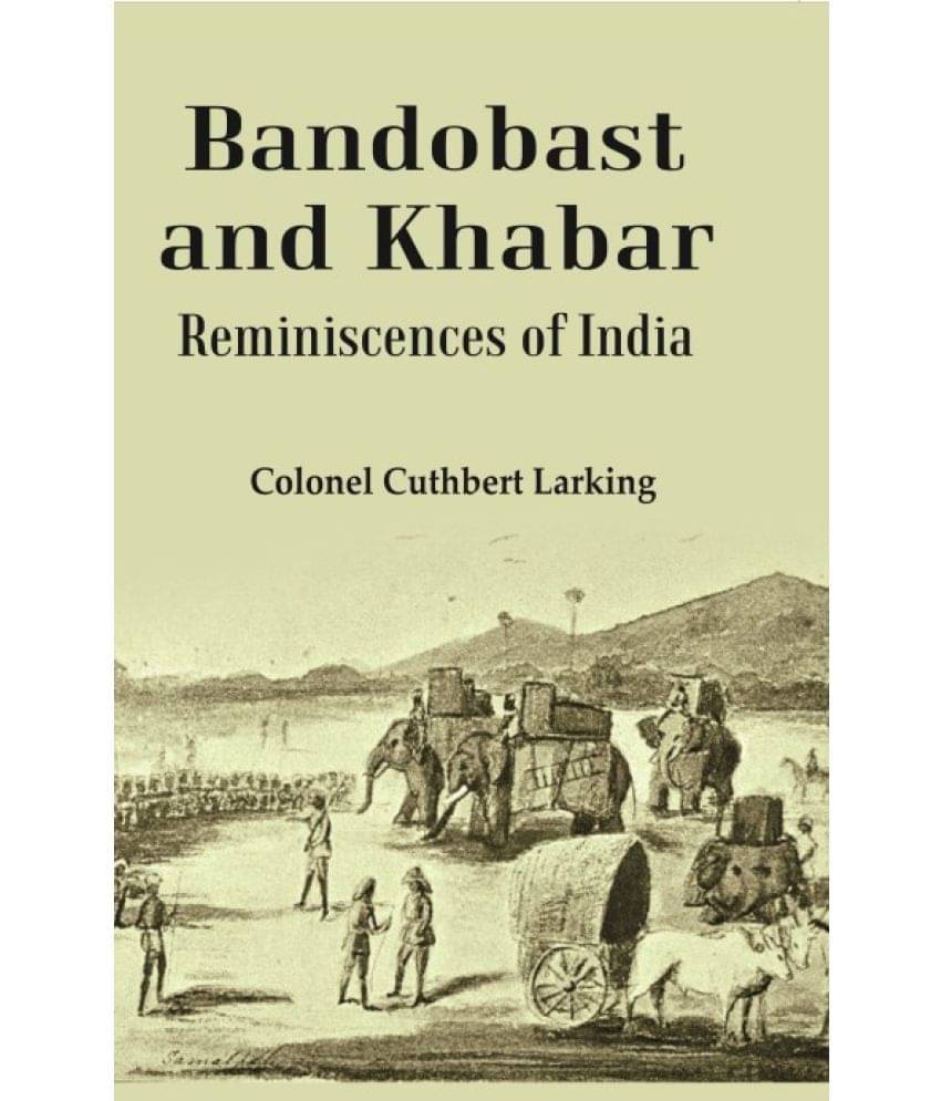     			Bandobast and Khabar: Reminiscences of India