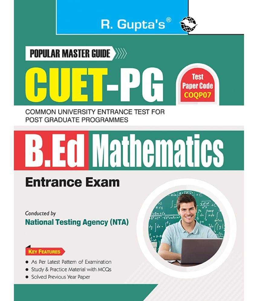 CUET-PG : B.Ed (MATHEMATICS) Entrance Exam Guide CUET-PG : B.Ed (MATHEMATICS) Entrance Exam Guide