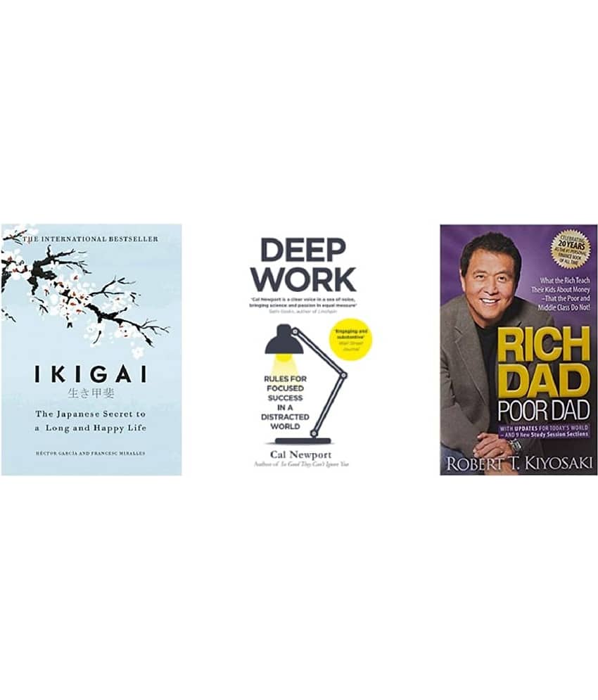 ( Combo Of 3 Pack ) Ikigai The Japanese secret to a long and happy life & Deep Work & Rich Dad Poor Dad - English , Paperback , Book By - ( Hector Garcia , Newport, Cal , Robert T Kiyosaki ) - 2023 - Stationery | Buy online on ZillyBuy