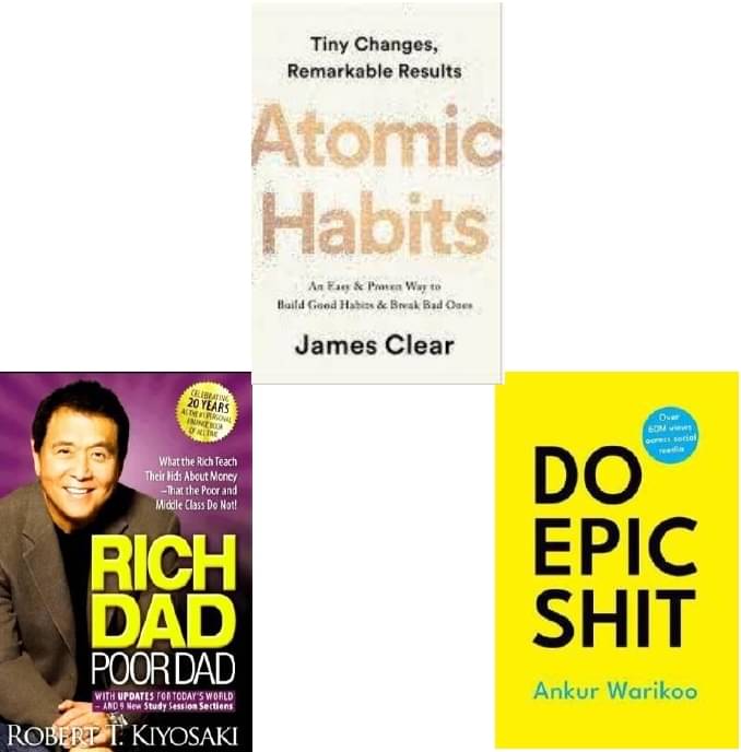     			Atomic Habits + Rich Dad Poor Dad + Do Epic Shit