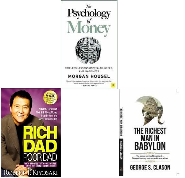     			The Psychology of Money  + Rich Dad Poor Dad + The Richest Man in Babylon