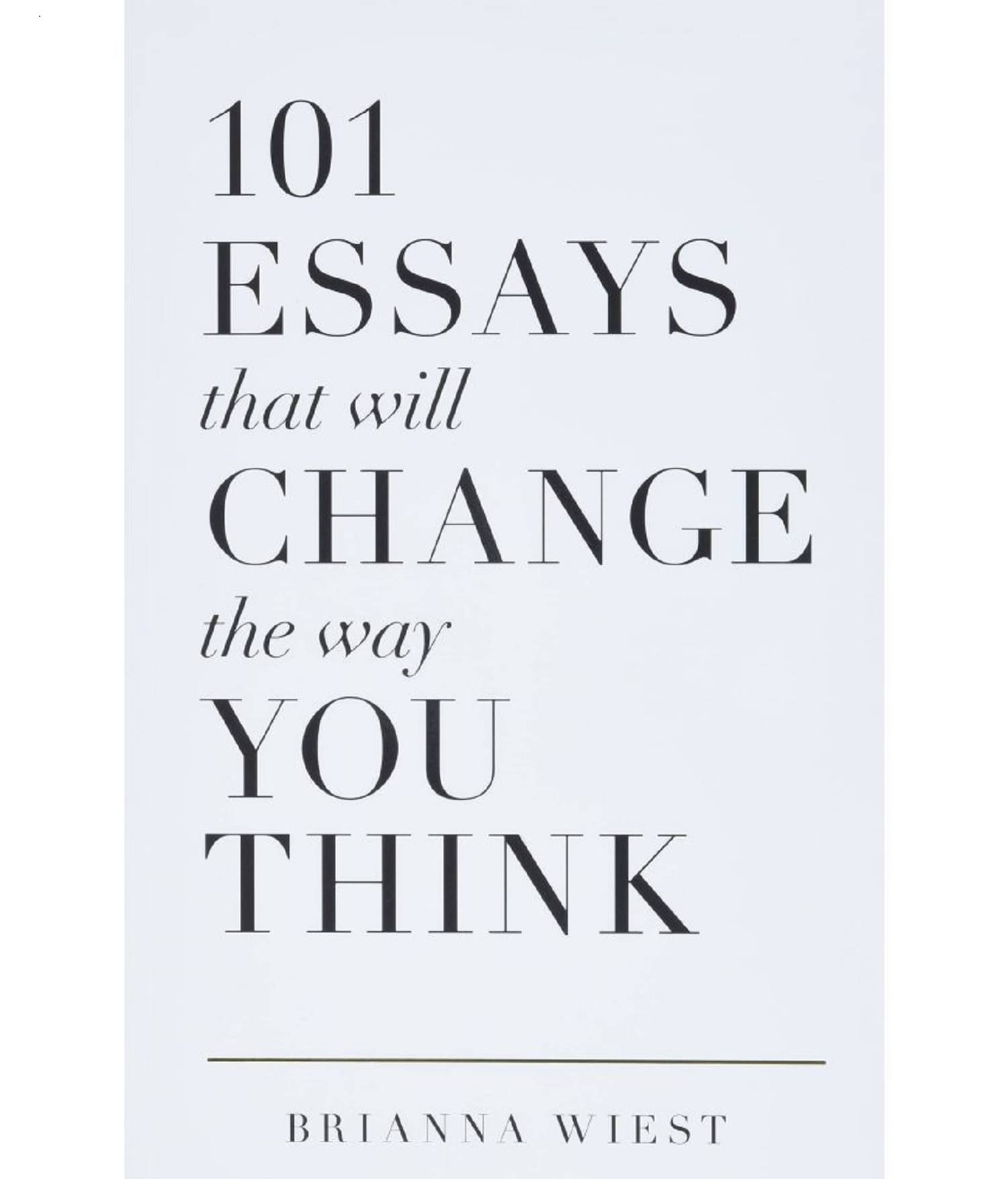     			101 Essays That Will Change The Way You Think