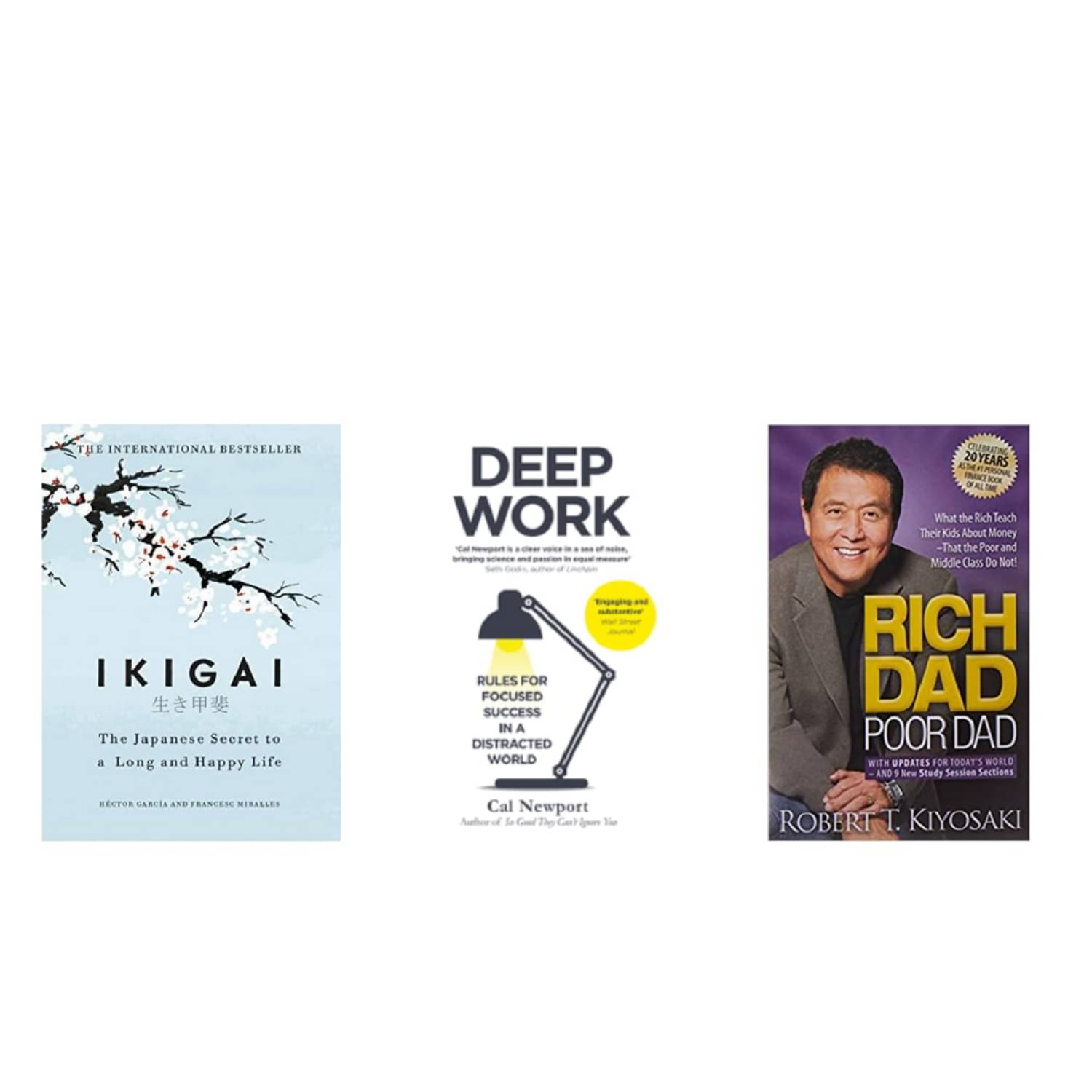 ( Combo Of 3 Pack ) Ikigai The Japanese secret to a long and happy life & Deep Work & Rich Dad Poor Dad - English , Paperback , Book By - ( Hector Garcia , Newport, Cal , Robert T Kiyosaki ) - 2023 ( Combo Of 3 Pack ) Ikigai The Japanese secret to a long and happy life & Deep Work & Rich Dad Poor Dad - English , Paperback , Book By - ( Hector Garcia , Newport, Cal , Robert T Kiyosaki ) - 2023