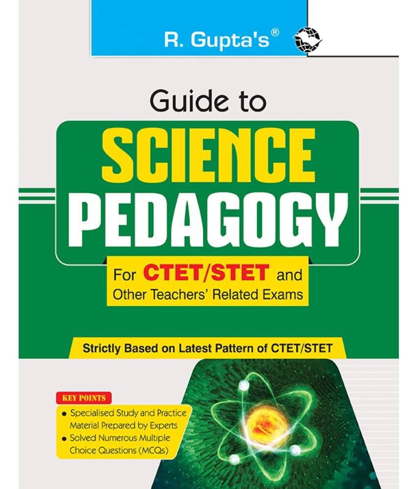    			Guide to SCIENCE PEDAGOGY (For CTET/STET and Other Teachers' Related Exam)