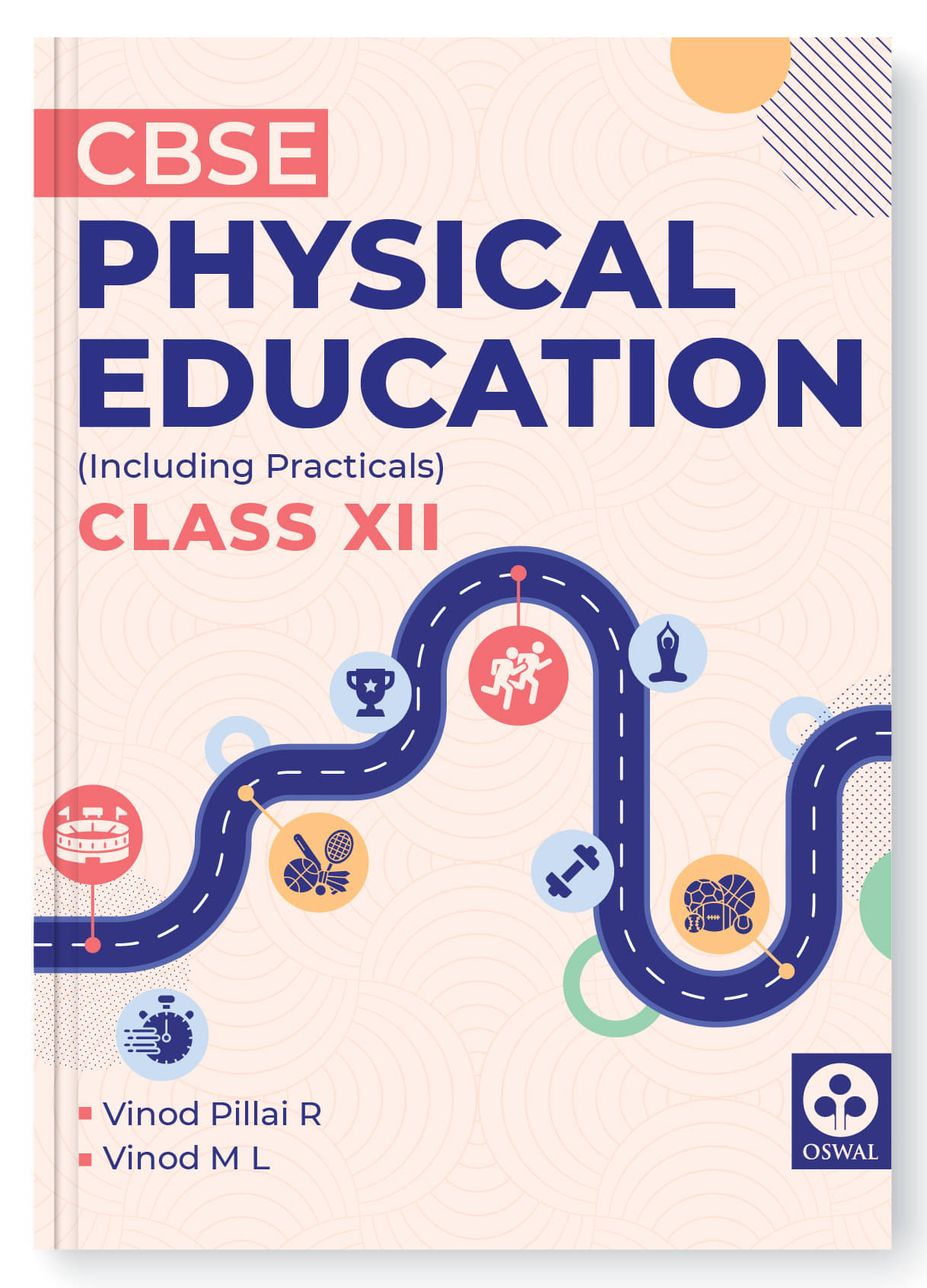     			Oswal Physical Education Including Practicals : Textbook for CBSE Class 12 by Vinod Pillai R and Vinod M L