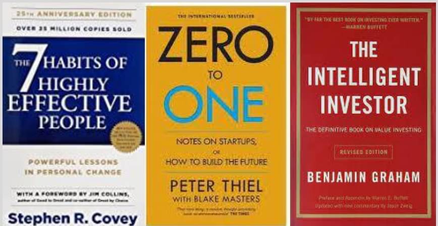     			7 habits of highly effective people + Zero To One + The Intelligent Investor