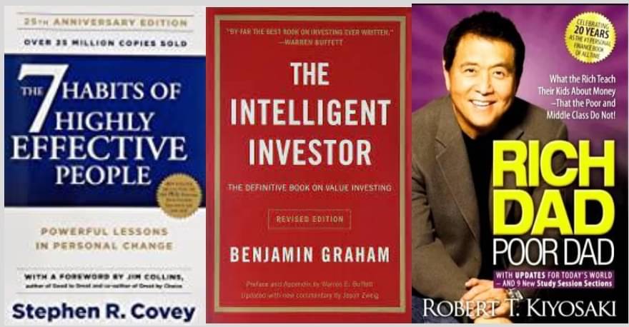 7 habits of highly effective people + The Intelligent Investor + Rich Dad Poor Dad 7 habits of highly effective people + The Intelligent Investor + Rich Dad Poor Dad