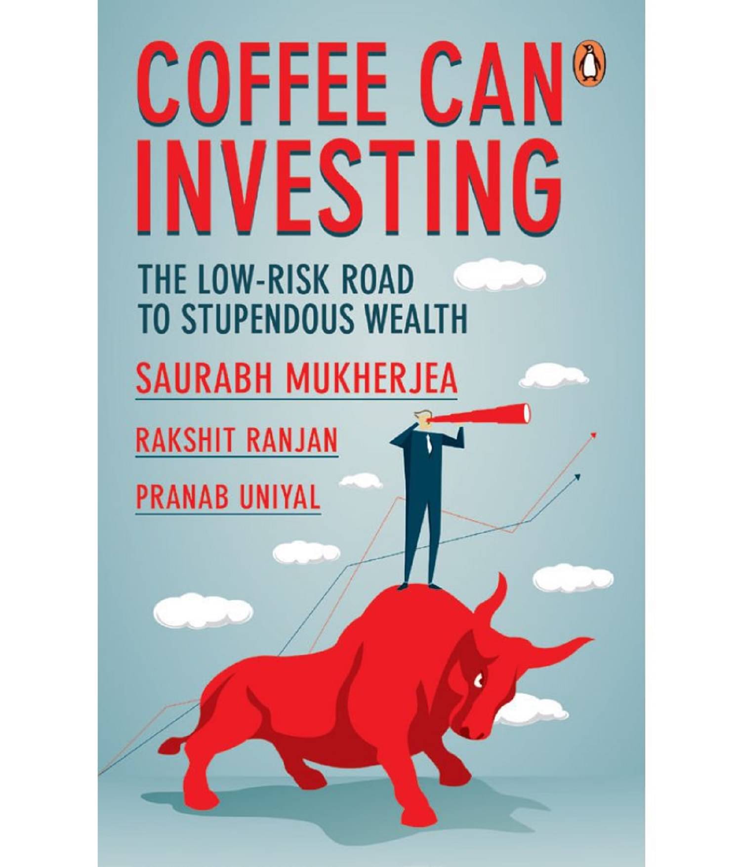 Coffee Can Investing: The Low Risk Road to Stupendous Wealth Hardcover by Saurabh Mukherjea,Rakshit Ranjan and Pranab Uniyal Coffee Can Investing: The Low Risk Road to Stupendous Wealth Hardcover by Saurabh Mukherjea,Rakshit Ranjan and Pranab Uniyal