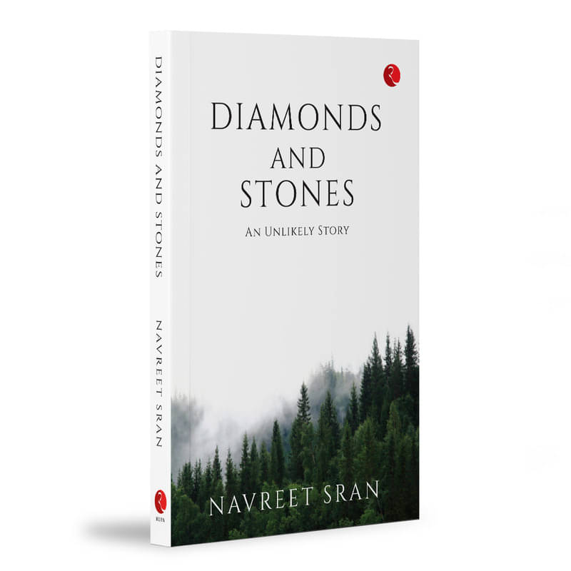 Diamonds and Stones: An Unlikely Story By Navreet Sran Diamonds and Stones: An Unlikely Story By Navreet Sran