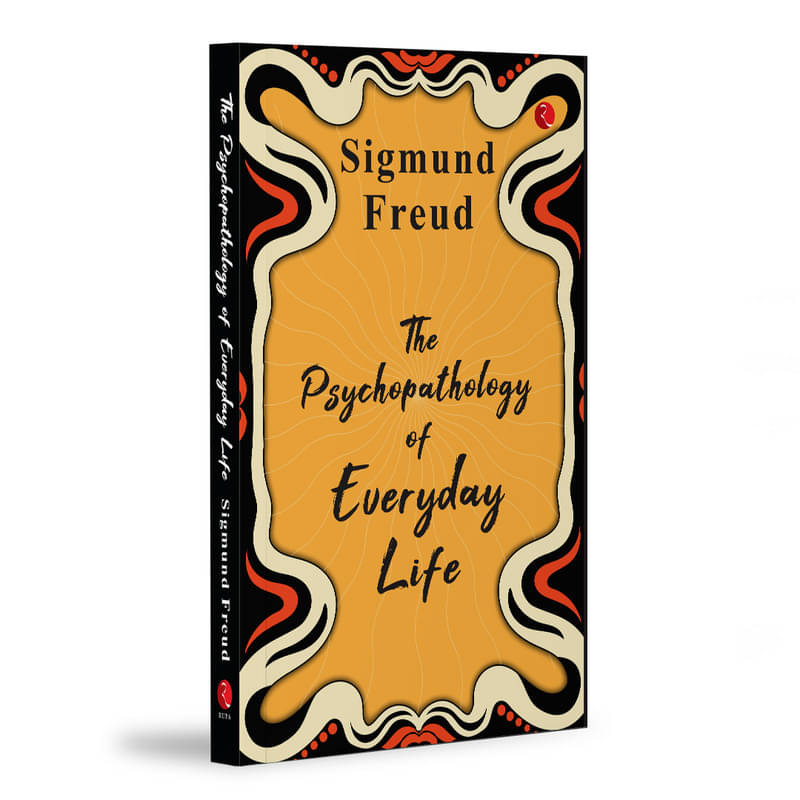 The Psychopathology of Everyday Life By Sigmund Freud     			The Psychopathology of Everyday Life By Sigmund Freud