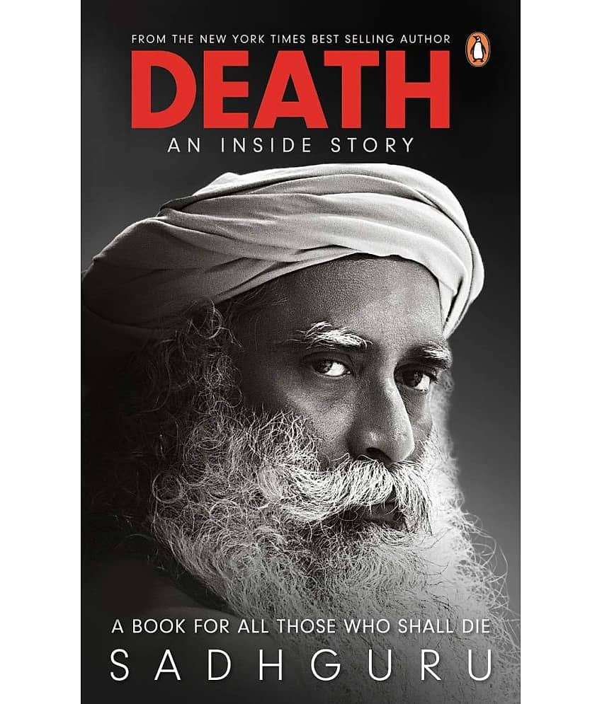 Death; An Inside Story: A Book for All Those Who Shall Die Paperback by Sadhguru - Stationery | Buy online on ZillyBuy