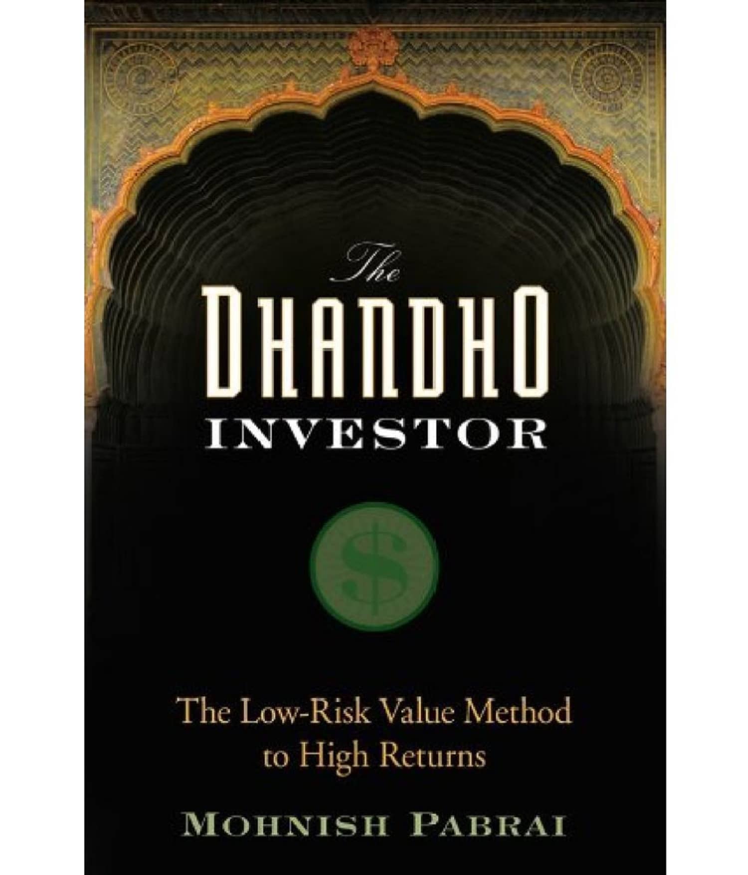 The Dhandho Investor: The Low-Risk Value Method to High Returns by Mohnish Pabrai