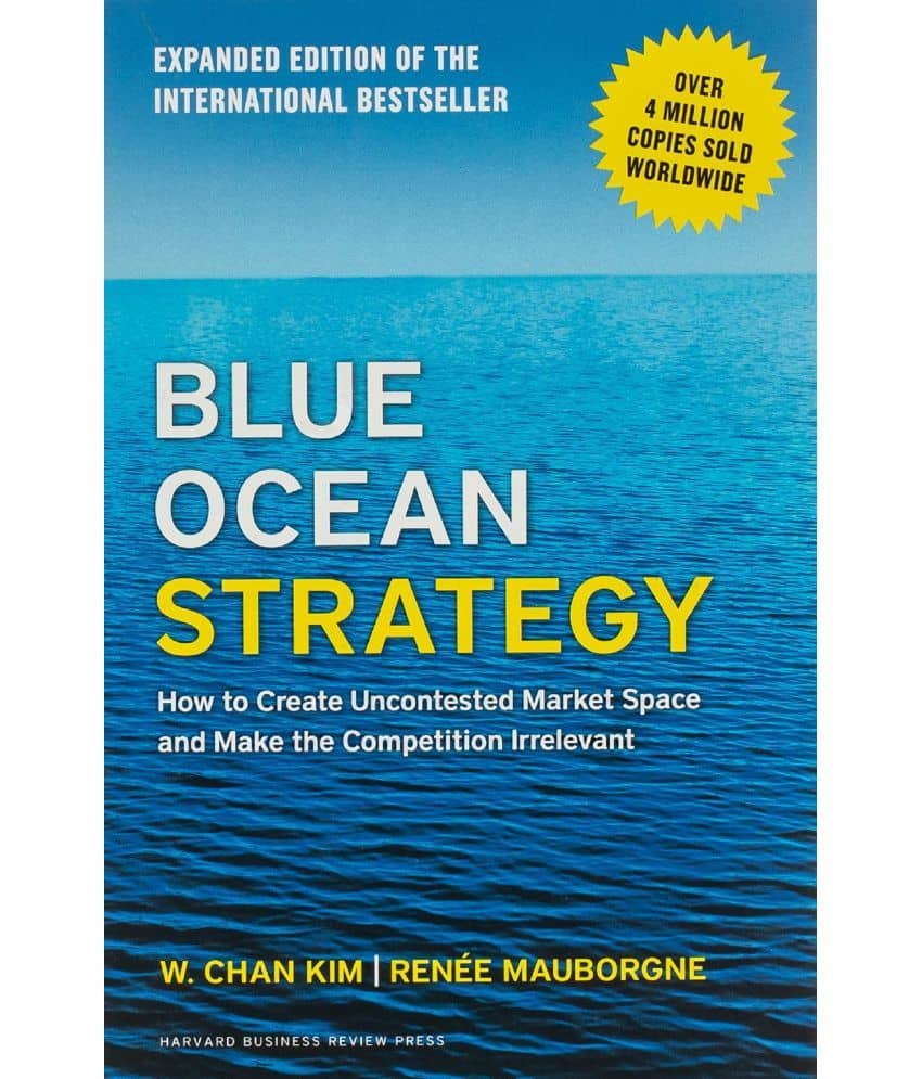 Blue Ocean Strategy: How to Create uncontested Market Space and Make the Competition Irrelevant Hardcover – Illustrated, 20 January 2015 - Stationery | Buy online on ZillyBuy